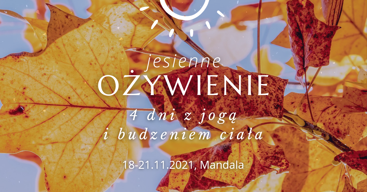 Ożywienie Jesienne. 4 dni z jogą i budzeniem ciała