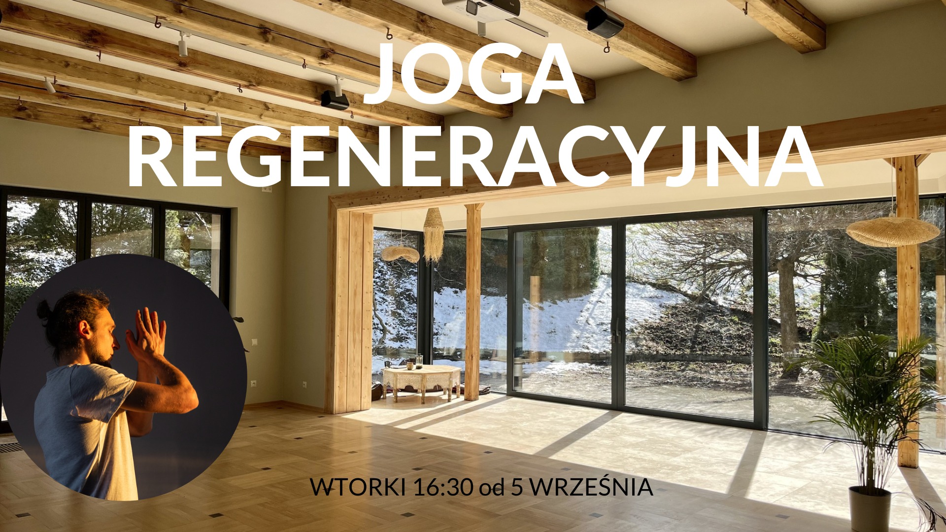 Joga Regeneracyjna - świadome ciało - spokojny umysł