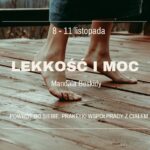 Lekkość i Moc - powrót do siebie. 4 dni praktyk współpracy z ciałem