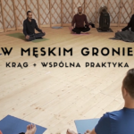 Męski Krąg + Wspólna Praktyka